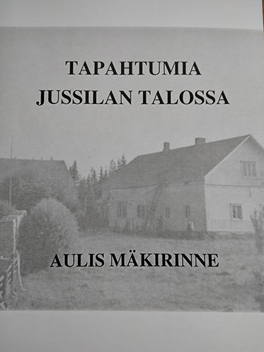 Aulis Mäkirinne: Tapahtumia Jussilan talossa – kirjan esittely